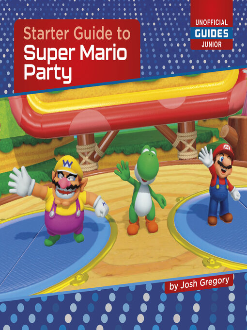 Title details for Starter Guide to Super Mario Party by Josh Gregory - Available